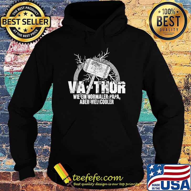 VA-THOR - WIE EIN NORMALER VATER NUR VIEL COOLER SHIRT Hoodie VA-THOR - WIE EIN NORMALER VATER NUR VIEL COOLER SHIRT Hoodie