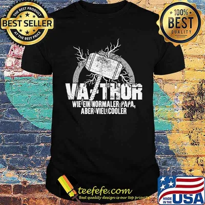 VA-THOR - WIE EIN NORMALER VATER NUR VIEL COOLER SHIRT