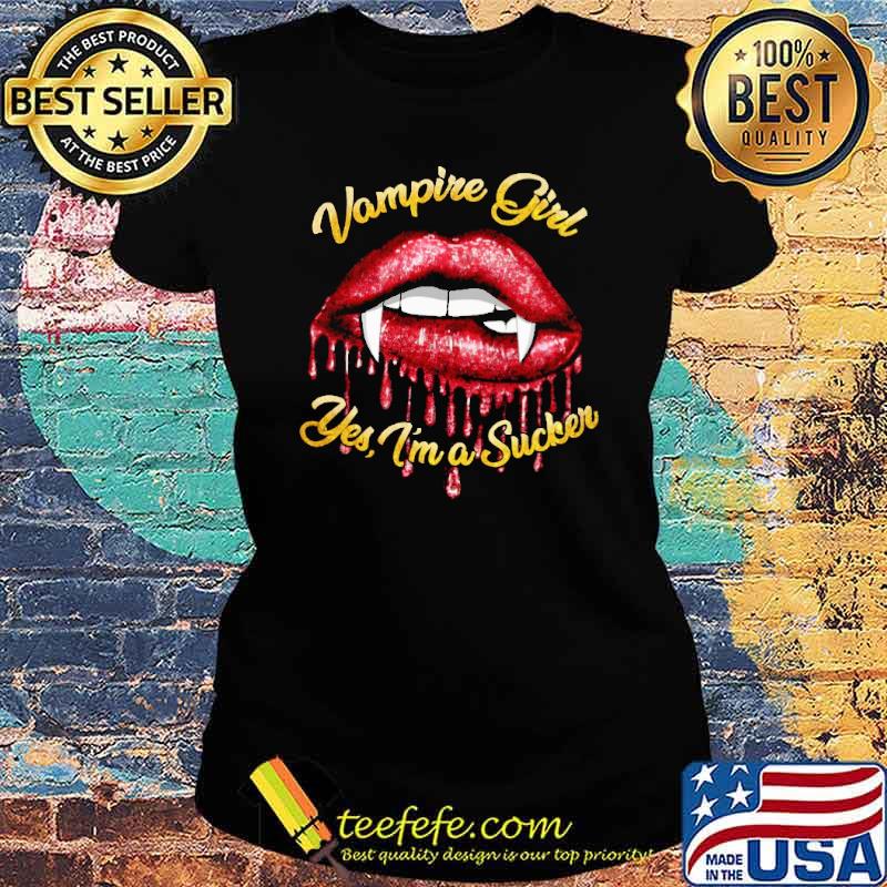 Vampire girl yes im a sucker lip s Ladies tee Vampire girl yes im a sucker lip s Ladies tee
