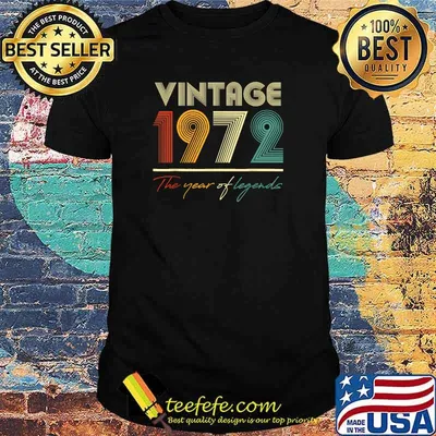 Vintage 1972 The Year Of legends 50th Birthday T-Shirt