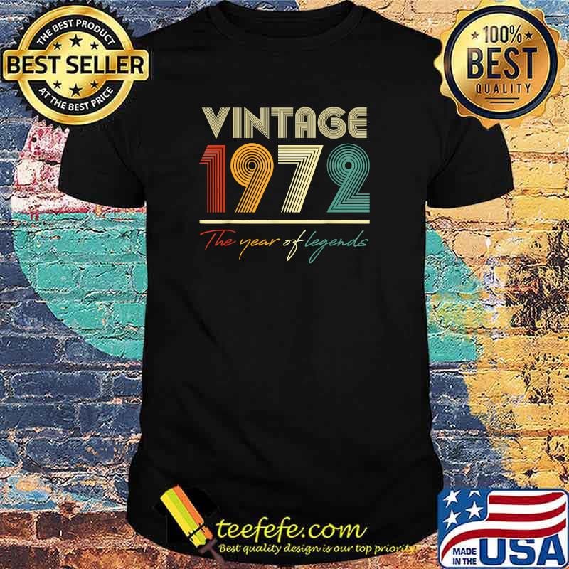 Vintage 1972 The Year Of legends 50th Birthday T-Shirt Vintage 1972 The Year Of legends 50th Birthday T-Shirt