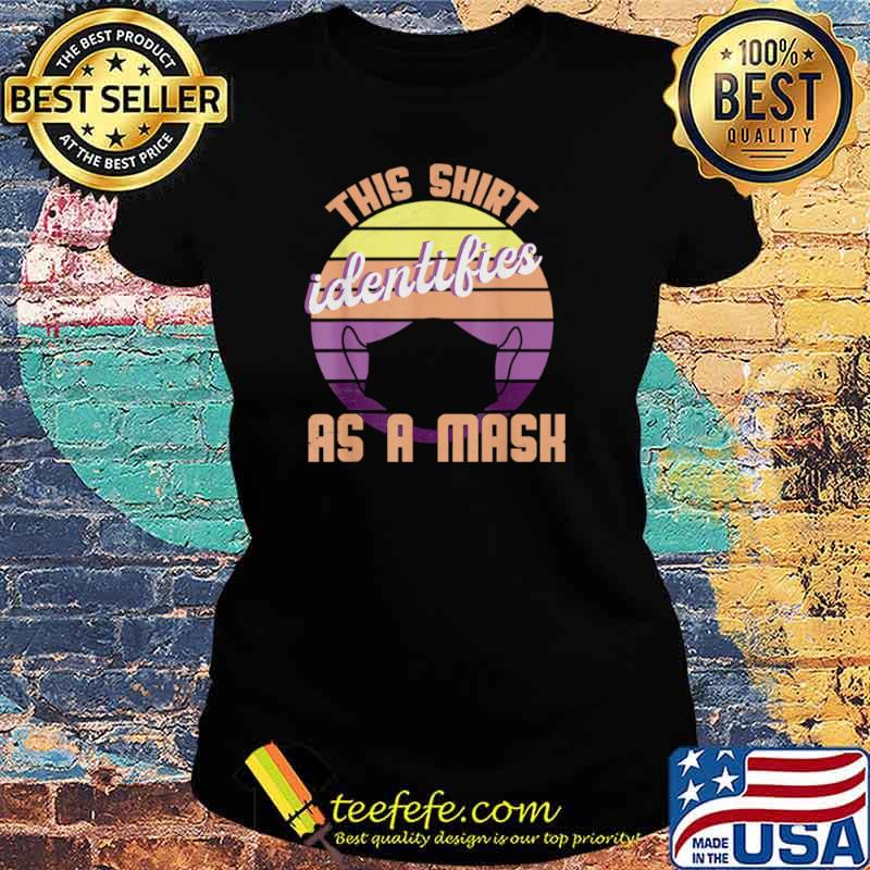 Vintage Identifies As A Mask s Ladies tee Vintage Identifies As A Mask s Ladies tee