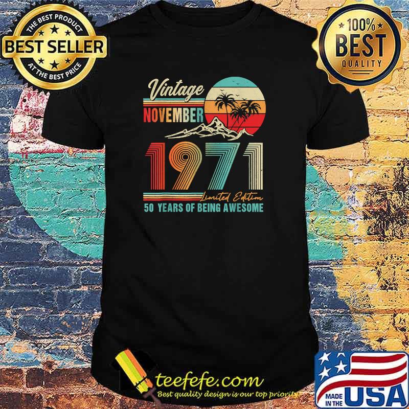 Vintage Novemer 1971 Limited Edition 50 Years Of Being Awesome T-Shirt