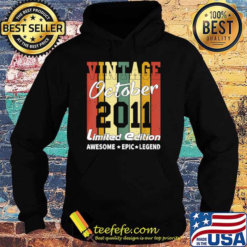 Vintage October 2011Limited Edition Awesome epic Legend Birthday Decoration Shirt Hoodie Vintage October 2011Limited Edition Awesome epic Legend Birthday Decoration Shirt Hoodie