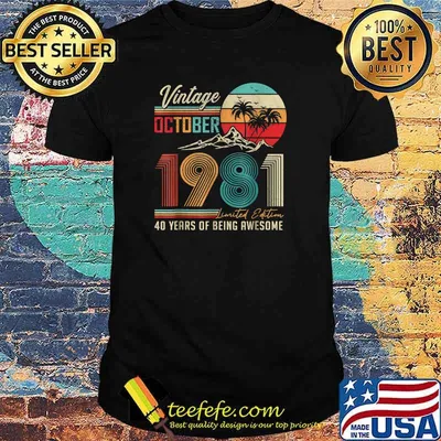 Vintage October V1981 Limited Edition 40 Years Being Awesome T-Shirt