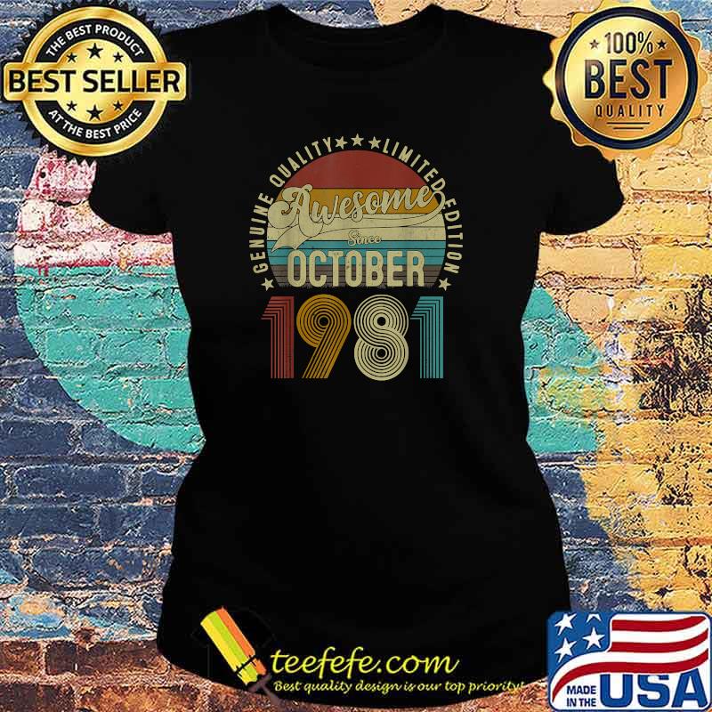 Vintage retro October 1981 Limited Edition 40th Birthday T-Shirt Ladies tee Vintage retro October 1981 Limited Edition 40th Birthday T-Shirt Ladies tee