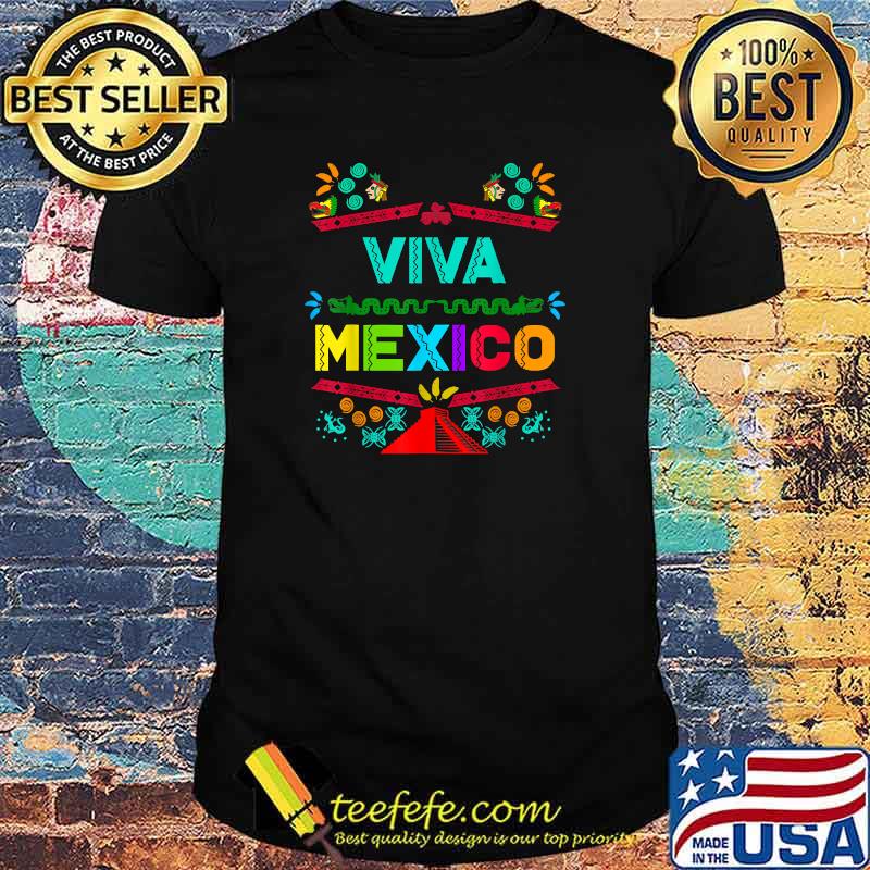 Viva Mexico Mexican Independence 15 September 5 Mayo T-Shirt Viva Mexico Mexican Independence 15 September 5 Mayo T-Shirt