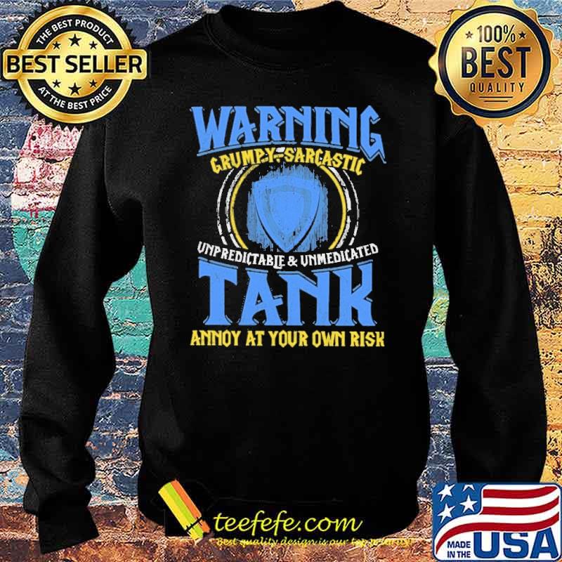 Warning grumpy sarcastic unpredictable and unmedicated tank annoy at your own risk s Sweater Warning grumpy sarcastic unpredictable and unmedicated tank annoy at your own risk s Sweater