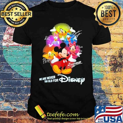 we are never too old for disney minnie mickey scoopy donald daisy pluto signature shirt