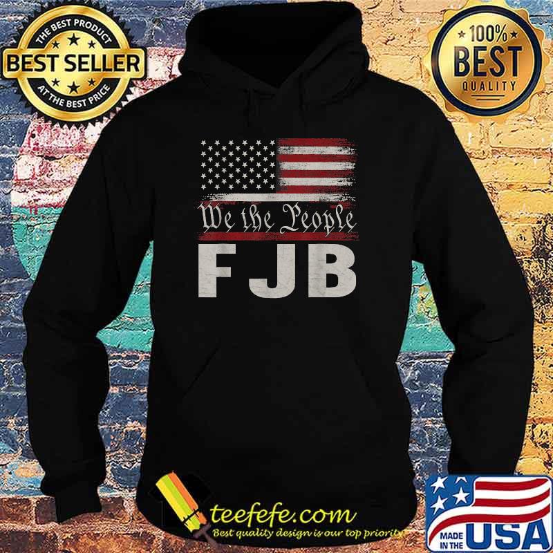 We The People FJB T-Shirt Hoodie We The People FJB T-Shirt Hoodie