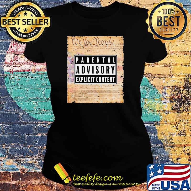 We the people parental advisory explicit content s Ladies tee We the people parental advisory explicit content s Ladies tee