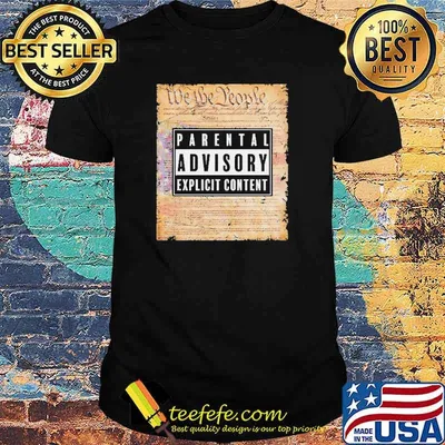 We the people parental advisory explicit content shirt