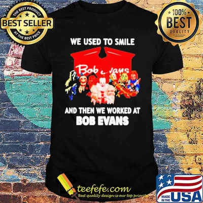 We used to smile and then we worked at Bob Evans Horror Halloween shirt