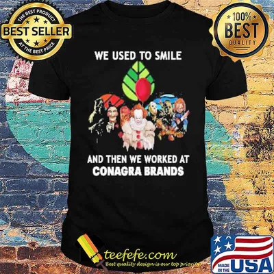 We Used To Smile And Then We Worked At Conagra Brands Halloween Horror Movie Characters Shirt