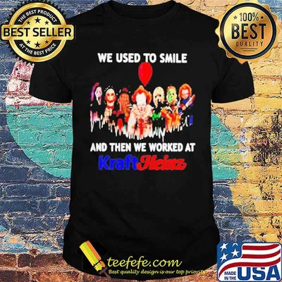 We used to smile and then we worked at Kraft Heinz Foods Horror Halloween shirt