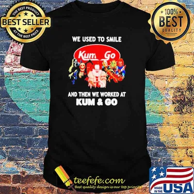 We used to smile and then we worked at Kum & Go Horror Halloween shirt