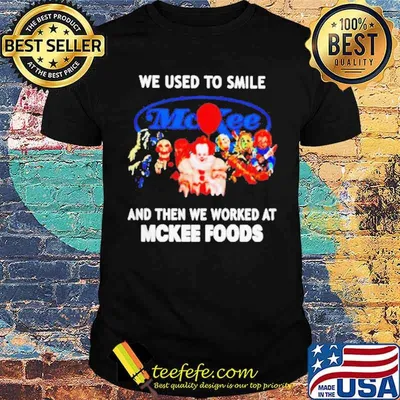 We used to smile and then we worked at Mckee Foods Horror Halloween shirt