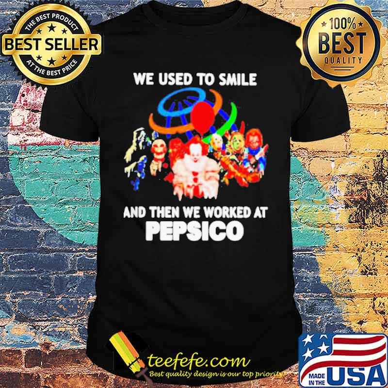 We used to smile and then we worked at PepsiCo Horror Halloween shirt