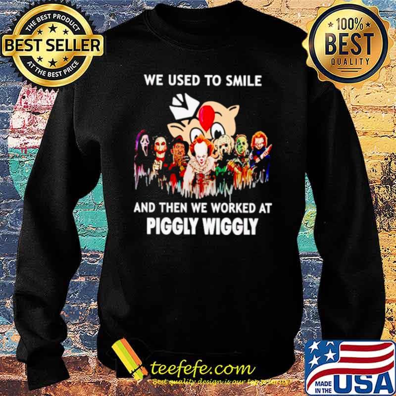 We used to smile and then we worked at Piggly Wiggly Horror Halloween s Sweater We used to smile and then we worked at Piggly Wiggly Horror Halloween s Sweater