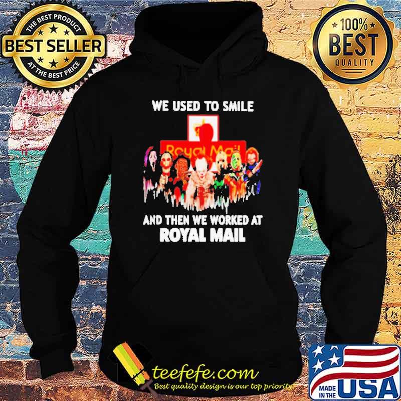We used to smile and then we worked at Royal Mail Horror Halloween s Hoodie We used to smile and then we worked at Royal Mail Horror Halloween s Hoodie