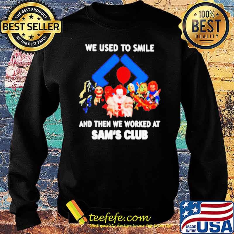 We used to smile and then we worked at Sam’s Club Horror Halloween s Sweater We used to smile and then we worked at Sam’s Club Horror Halloween s Sweater