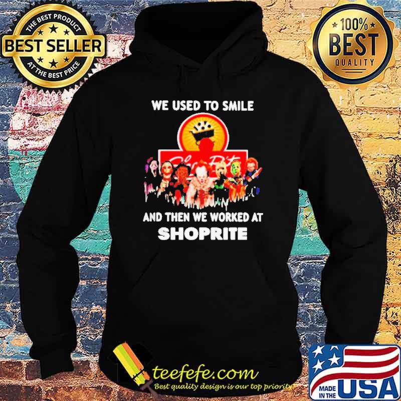 We used to smile and then we worked at Shoprite Horror Halloween s Hoodie We used to smile and then we worked at Shoprite Horror Halloween s Hoodie