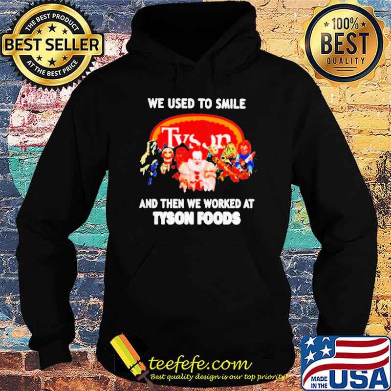 We used to smile and then we worked at Tyson Foods Horror Halloween s Hoodie We used to smile and then we worked at Tyson Foods Horror Halloween s Hoodie
