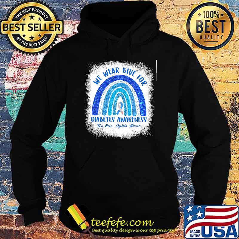 we-wear-blue-for-diabetes-awareness-no-one-fights-alone-rainbow-shirt-Hoodie.jpg