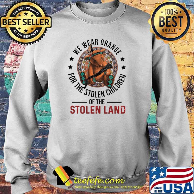We Wear Orange For The Stolen Children Of The Stolen Land Bear Shirt Sweater We Wear Orange For The Stolen Children Of The Stolen Land Bear Shirt Sweater