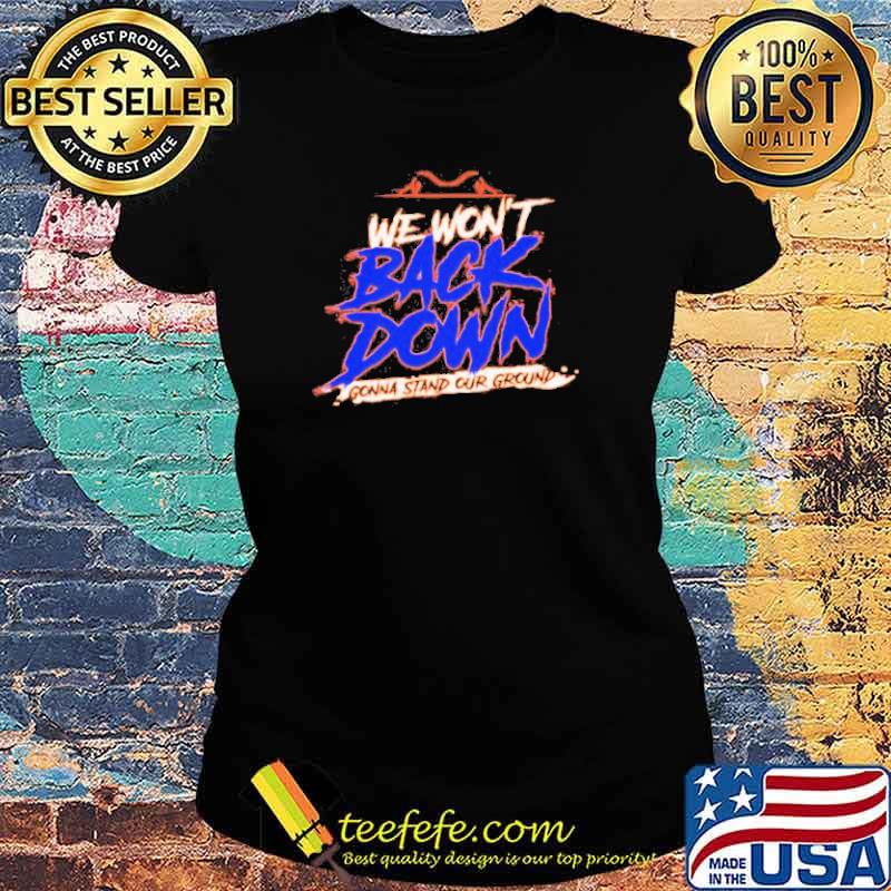 We Won’t Back Down for Florida s Ladies tee We Won’t Back Down for Florida s Ladies tee