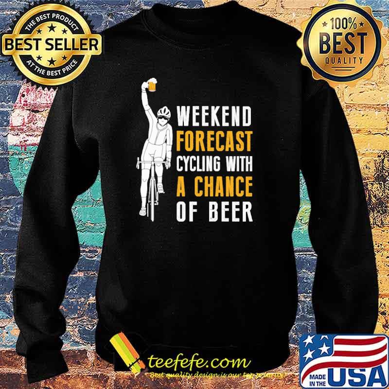 Weekend forecast cycling with a chance of beer s Sweater Weekend forecast cycling with a chance of beer s Sweater