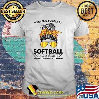 Weekend Forecast Softball With No Chance Of House Cleaning Or Cooking For Softball Mom Life T-Shirt