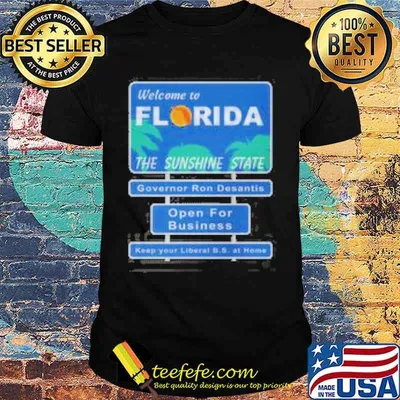Welcome to florida the sunshine state governor ron desantis open for business shirt