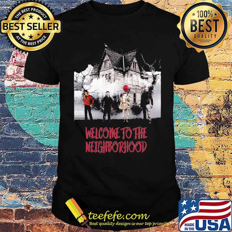 Welcome To The Neighborhood Horror Movie Clown Michael Myers Shirt
