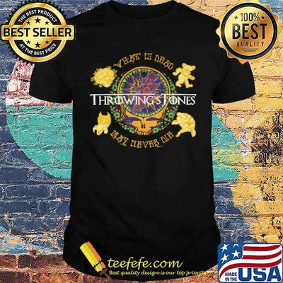 What Is Dead Throwing Stone May Never Die Shirt