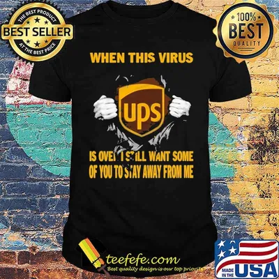 When This Virus Is Over I Still Want Some Of You To Stay Away From Me Ups Shirt