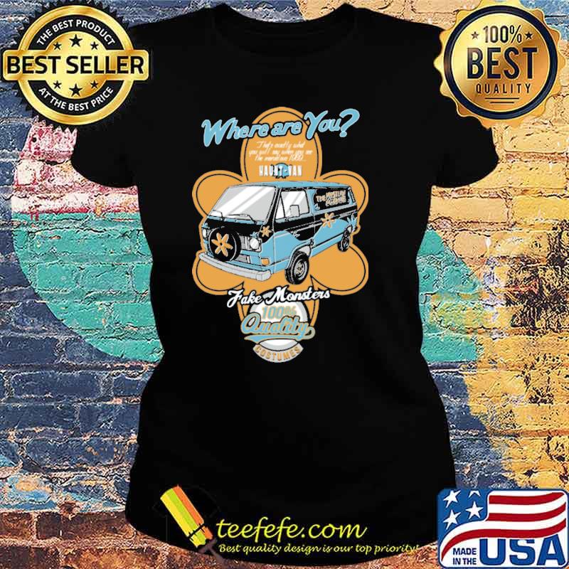 Where are you take monsters 100 percent quality costumes Haunt Van Shirt Ladies tee Where are you take monsters 100 percent quality costumes Haunt Van Shirt Ladies tee