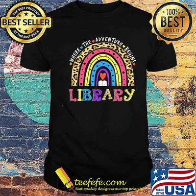 Where The Adventure Begins Liberary Shirt