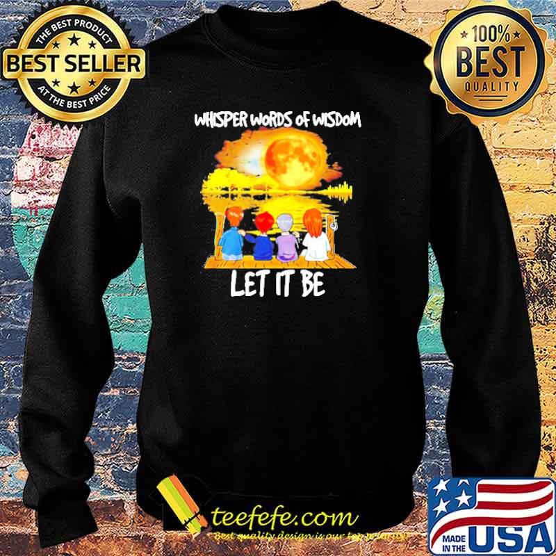 Whisper words of wisdom let it be s Sweater Whisper words of wisdom let it be s Sweater
