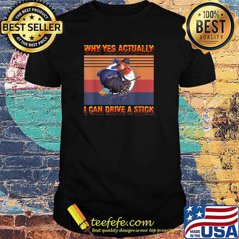 Why Yes Actually I Can Drive A Stick Halloween Vintage T-Shirt