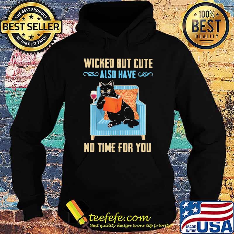 wicked-but-cute-also-have-no-time-for-you-cat-shirt-Hoodie.jpg