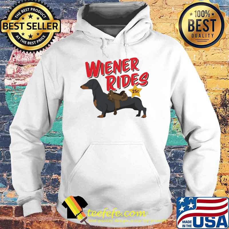 Wiener Rides Dog Shirt Hoodie Wiener Rides Dog Shirt Hoodie