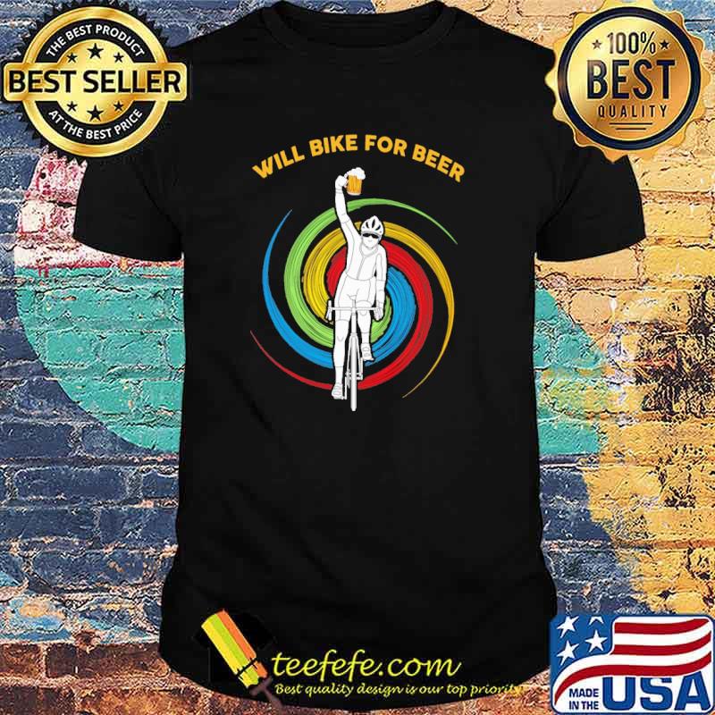 Will Bike For Beer Colors Shirt Will Bike For Beer Colors Shirt