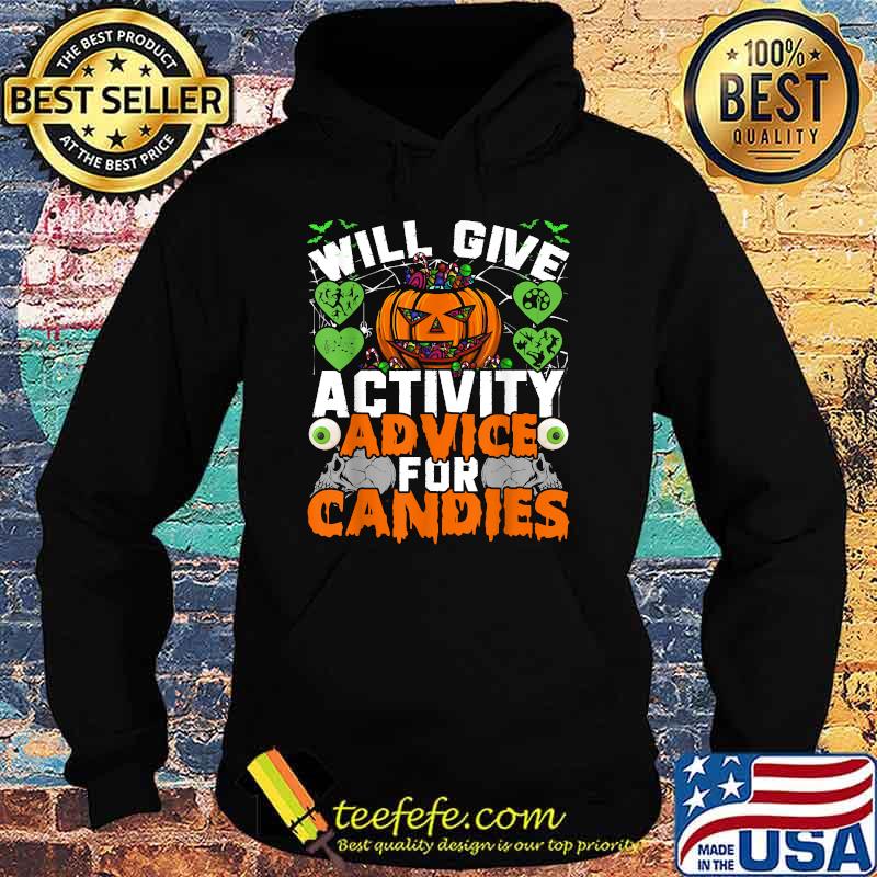 Will Give Activity Advice For Candies scary Pumpkin Halloween T-Shirt Hoodie Will Give Activity Advice For Candies scary Pumpkin Halloween T-Shirt Hoodie