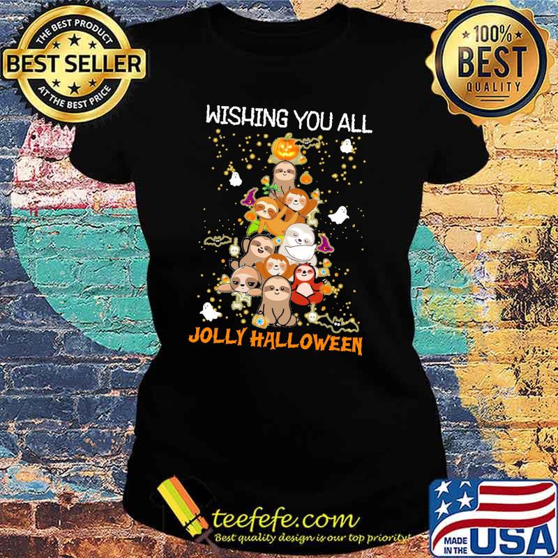 Wishing You All Jolly Halloween Sloth Shirt Ladies tee Wishing You All Jolly Halloween Sloth Shirt Ladies tee