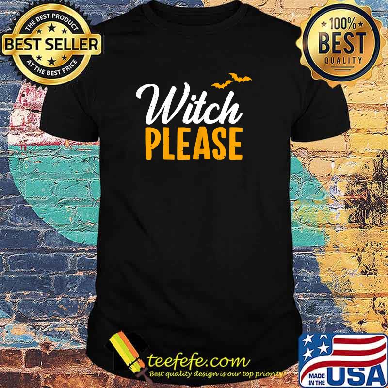 Witch Please Halloween Bat T-Shirt
