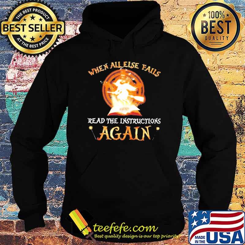 Witch when all else fails read the instructions again Halloween s Hoodie Witch when all else fails read the instructions again Halloween s Hoodie
