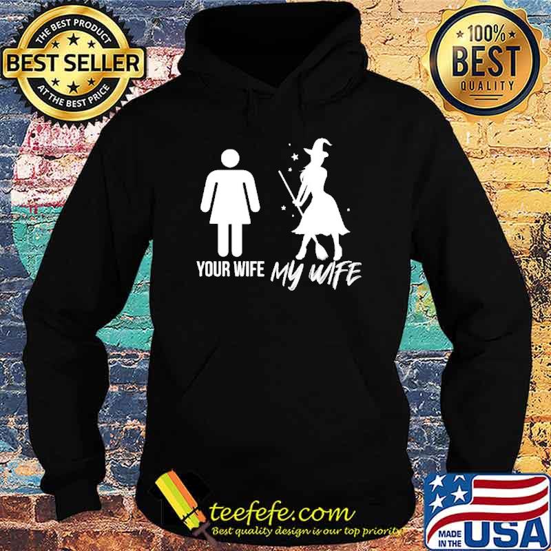 Witches your wife my wife Halloween s Hoodie Witches your wife my wife Halloween s Hoodie