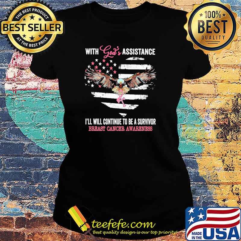 With gods assistance ill will continue to be a survivor breast cancer awareness eagle usa flag s Ladies tee With gods assistance ill will continue to be a survivor breast cancer awareness eagle usa flag s Ladies tee