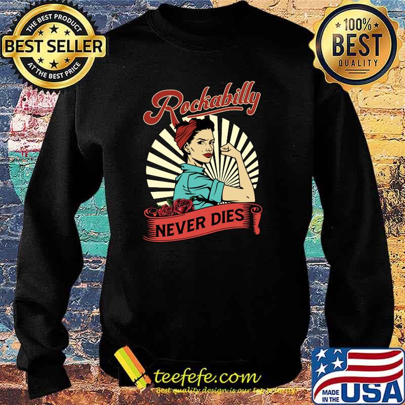 Women Rockabilly Never Dies Rock n Roll Gift Girl T-Shirt Sweater Women Rockabilly Never Dies Rock n Roll Gift Girl T-Shirt Sweater